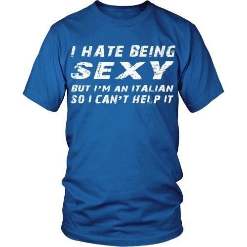 Italian T Shirt - I hate being sexy but I'm italian so I can't help it-T-shirt-Teelime | shirts-hoodies-mugs