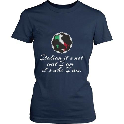 Italian T Shirt - Italian its not what I am its who I am-T-shirt-Teelime | shirts-hoodies-mugs