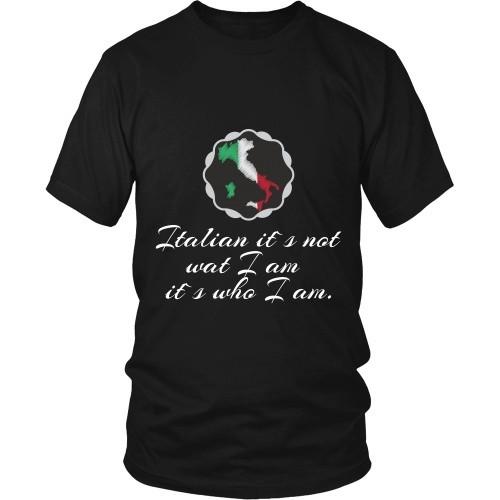 Italian T Shirt - Italian its not what I am its who I am-T-shirt-Teelime | shirts-hoodies-mugs