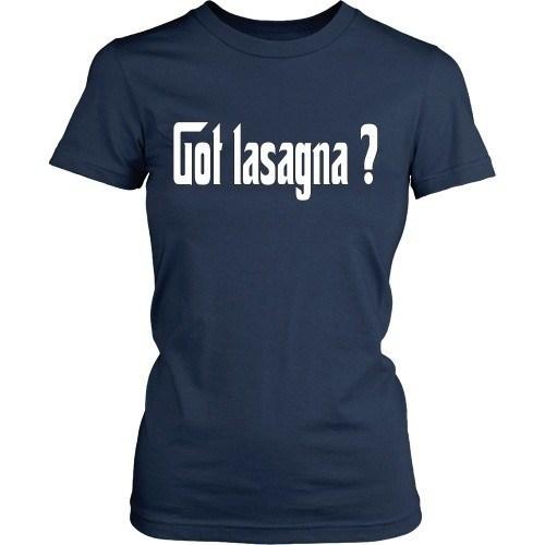 Italian T Shirt - Italians Got Lasagna?-T-shirt-Teelime | shirts-hoodies-mugs