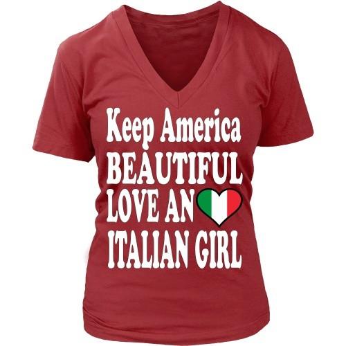 Italian T Shirt - Keep America Beautiful Love an Italian Girl-T-shirt-Teelime | shirts-hoodies-mugs