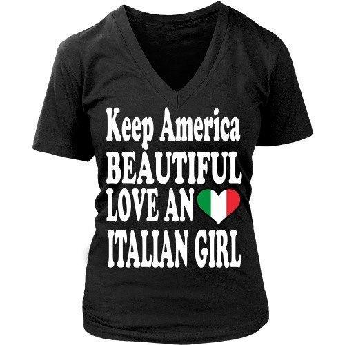Italian T Shirt - Keep America Beautiful Love an Italian Girl-T-shirt-Teelime | shirts-hoodies-mugs