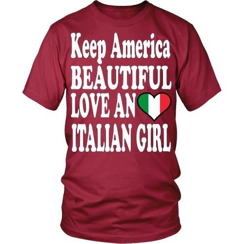 Italian T Shirt - Keep America Beautiful Love an Italian Girl-T-shirt-Teelime | shirts-hoodies-mugs