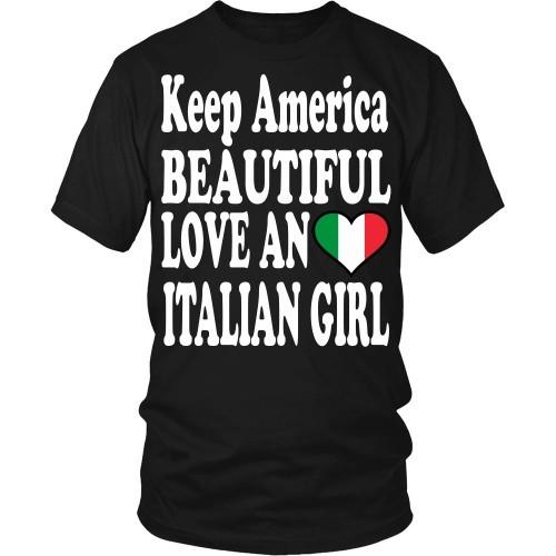 Italian T Shirt - Keep America Beautiful Love an Italian Girl-T-shirt-Teelime | shirts-hoodies-mugs