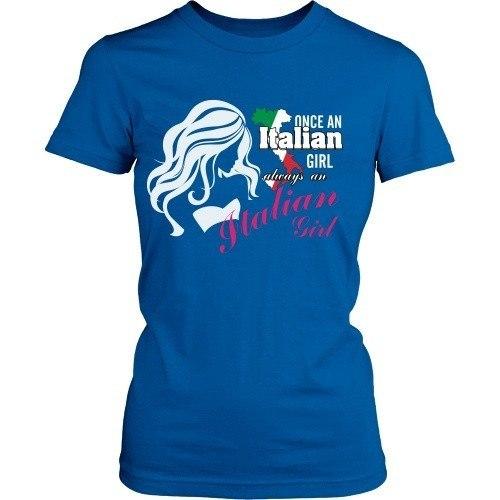 Italian T Shirt - Once an Italian girl always an Italian Girl-T-shirt-Teelime | shirts-hoodies-mugs