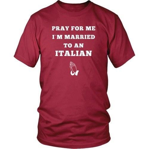 Italian T Shirt - Pray for me I'm married to an Italian-T-shirt-Teelime | shirts-hoodies-mugs
