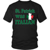 Italian T Shirt - St.Patrick was Italian-T-shirt-Teelime | shirts-hoodies-mugs