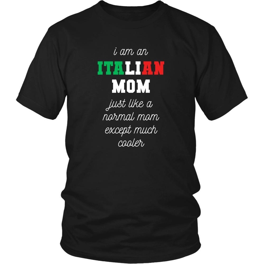Italians T Shirt - I am an Italian Mom Just like a normal mom except much cooler-T-shirt-Teelime | shirts-hoodies-mugs