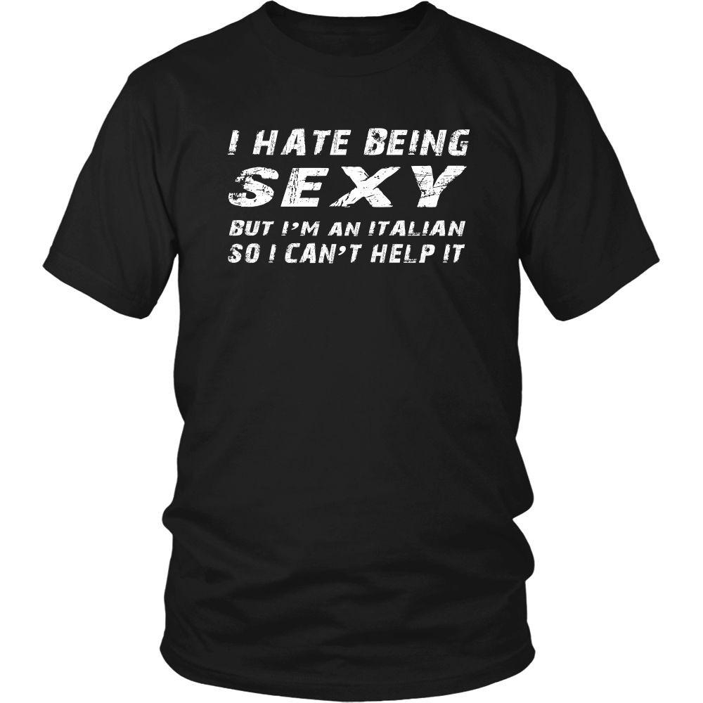 Italians Tee - I hate being sexy but I’m italian - Teelime