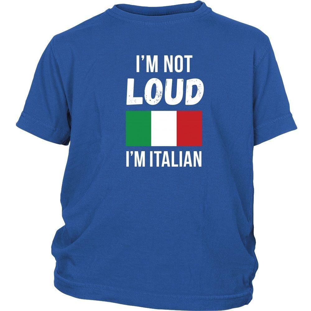 Italians T Shirt - I'm not Loud I'm Italian-T-shirt-Teelime | shirts-hoodies-mugs