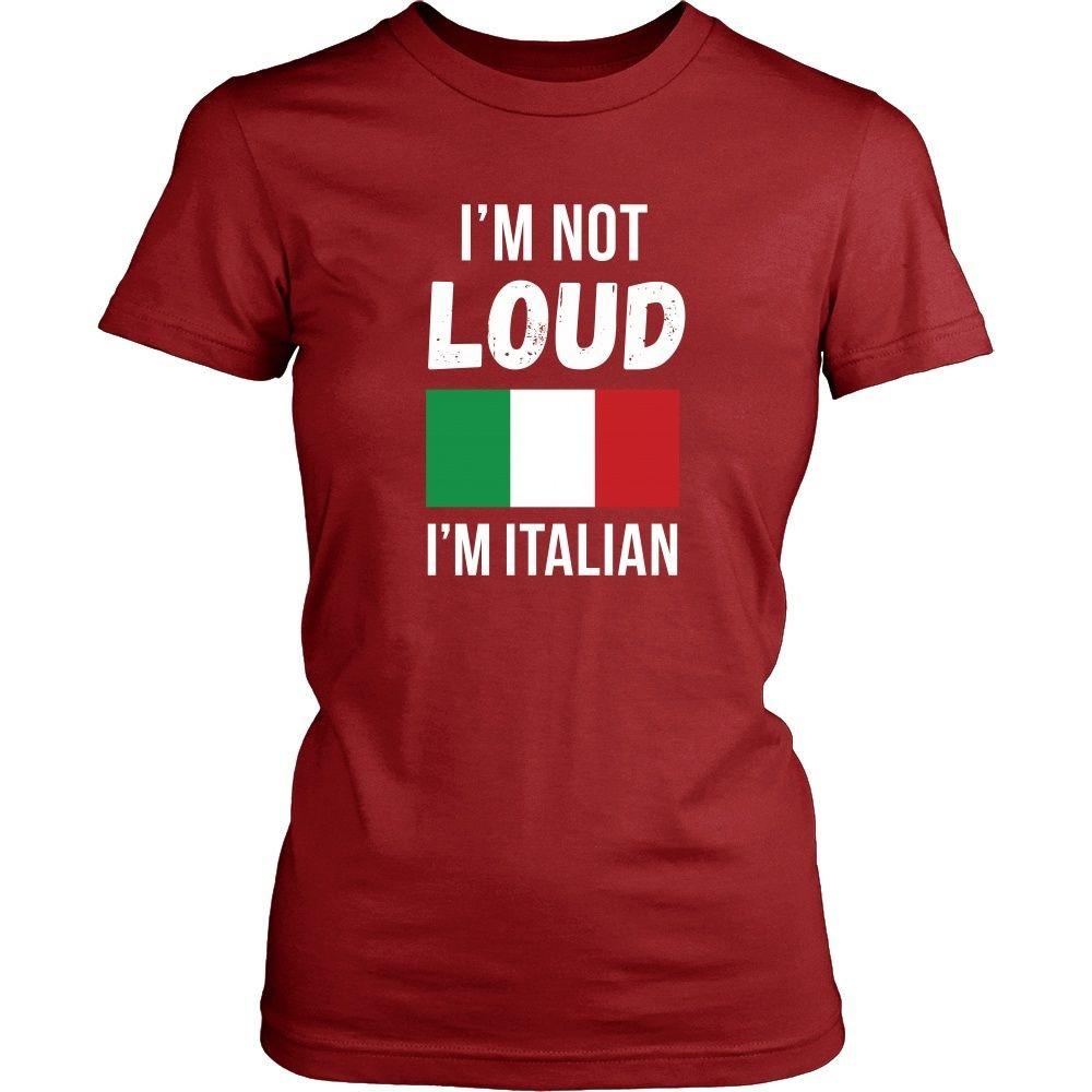 Italians T Shirt - I'm not Loud I'm Italian T Shirt-T-shirt-Teelime | shirts-hoodies-mugs