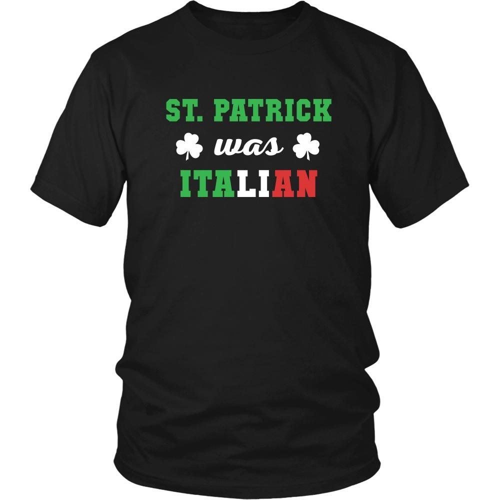 Italians T Shirt - St. Patrick was Italian