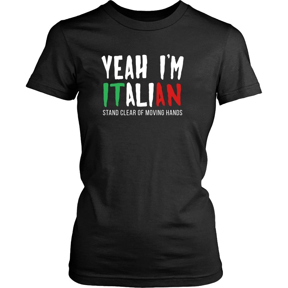 Italians T Shirt - Yeah I'm Italian Stand clear of moving hands-T-shirt-Teelime | shirts-hoodies-mugs