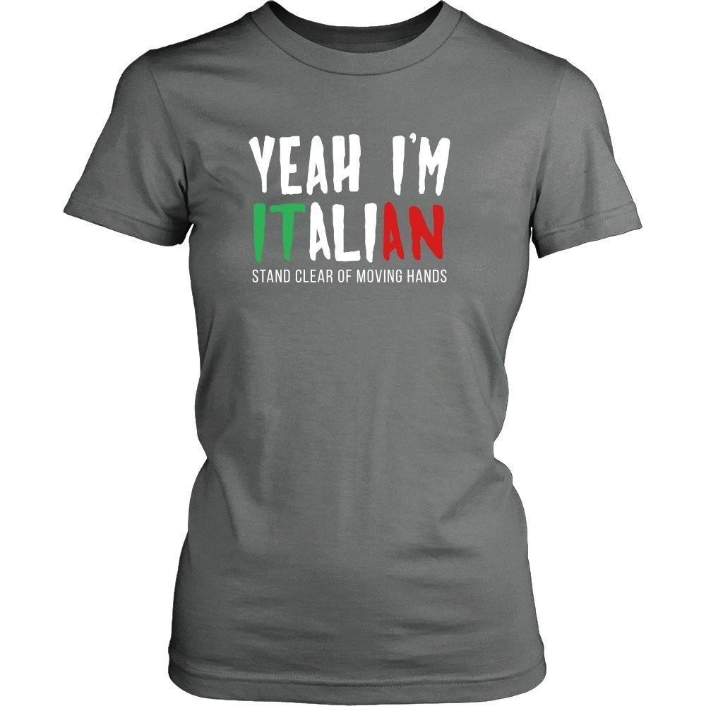 Italians T Shirt - Yeah I'm Italian Stand clear of moving hands-T-shirt-Teelime | shirts-hoodies-mugs