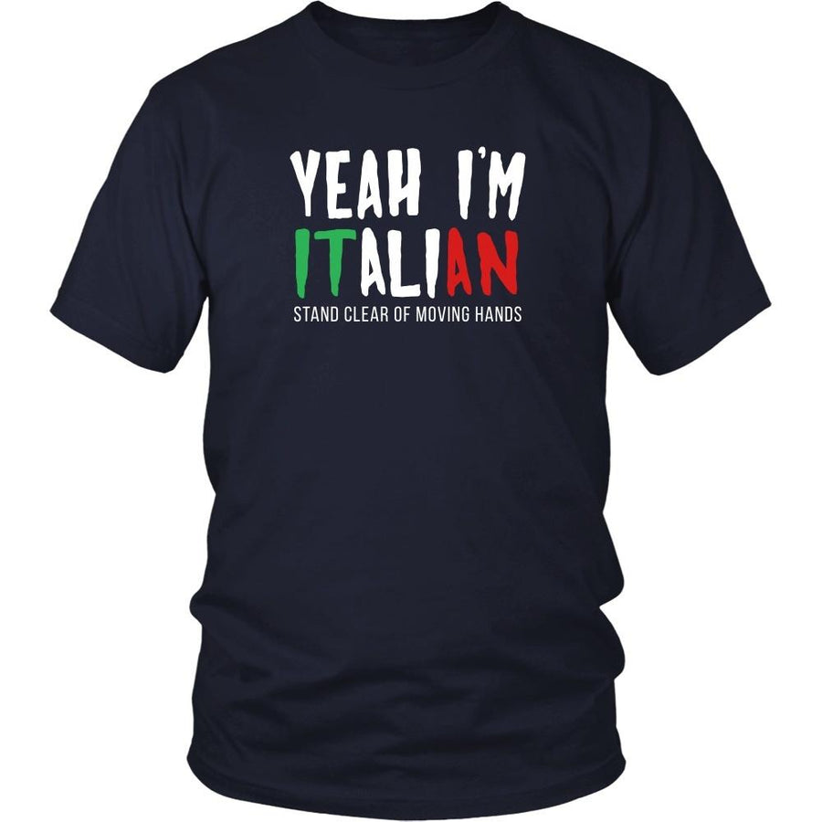 Italians T Shirt - Yeah I'm Italian Stand clear of moving hands-T-shirt-Teelime | shirts-hoodies-mugs
