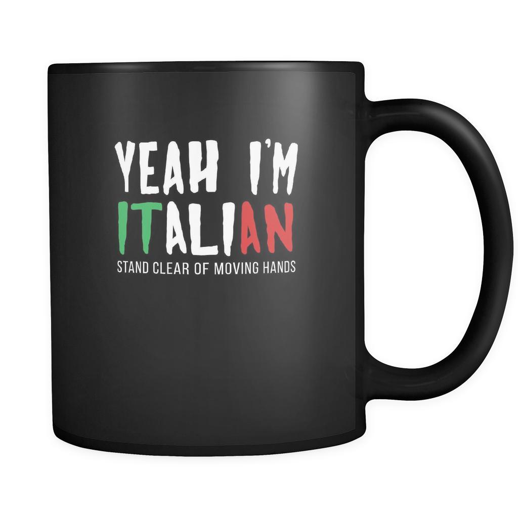 Italians Yeah I'm Italian stay clear of moving hands 11oz Black Mug-Drinkware-Teelime | shirts-hoodies-mugs