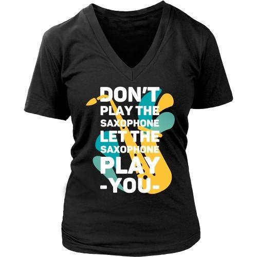 Jazz T Shirt - Don't play the saxophone Let the saxophone play you-T-shirt-Teelime | shirts-hoodies-mugs