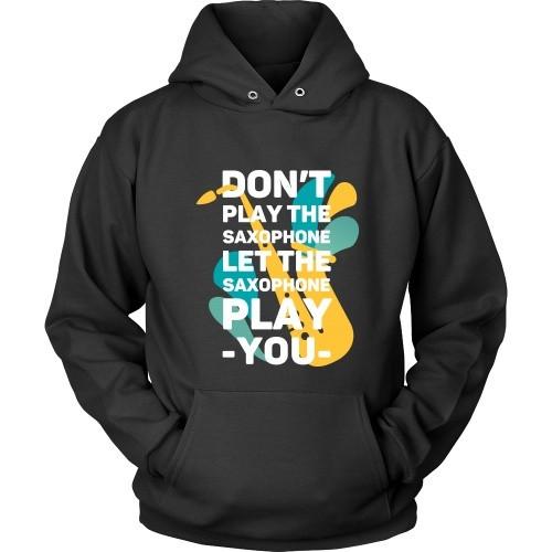 Jazz T Shirt - Don't play the saxophone Let the saxophone play you-T-shirt-Teelime | shirts-hoodies-mugs