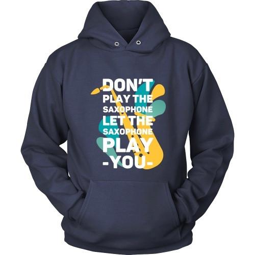 Jazz T Shirt - Don't play the saxophone Let the saxophone play you-T-shirt-Teelime | shirts-hoodies-mugs