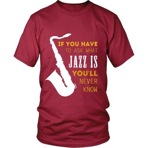 Jazz T Shirt - If you have to ask what Jazz is you'll never know-T-shirt-Teelime | shirts-hoodies-mugs