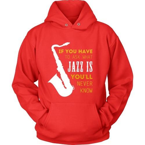 Jazz T Shirt - If you have to ask what Jazz is you'll never know-T-shirt-Teelime | shirts-hoodies-mugs