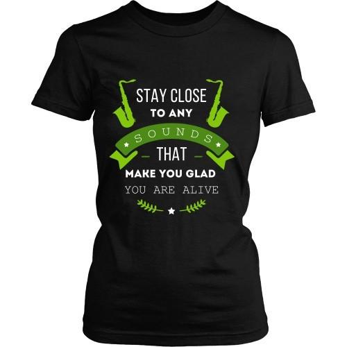 Jazz T Shirt - Stay close to any sounds that make you glad you are alive-T-shirt-Teelime | shirts-hoodies-mugs