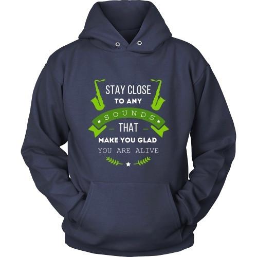Jazz T Shirt - Stay close to any sounds that make you glad you are alive-T-shirt-Teelime | shirts-hoodies-mugs