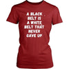 Jiu Jitsu T Shirts - A black belt is a white belt that never gave up-T-shirt-Teelime | shirts-hoodies-mugs