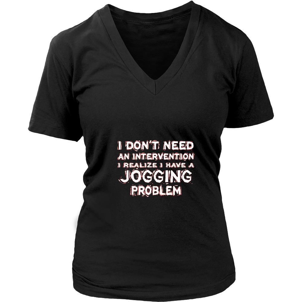 Jogging Shirt - I don't need an intervention I realize I have a Jogging problem- Hobby Gift-T-shirt-Teelime | shirts-hoodies-mugs