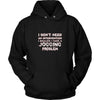 Jogging Shirt - I don't need an intervention I realize I have a Jogging problem- Hobby Gift-T-shirt-Teelime | shirts-hoodies-mugs