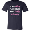 Jogging Shirt - Some girls play house real girls go Jogging- Hobby Lady-T-shirt-Teelime | shirts-hoodies-mugs