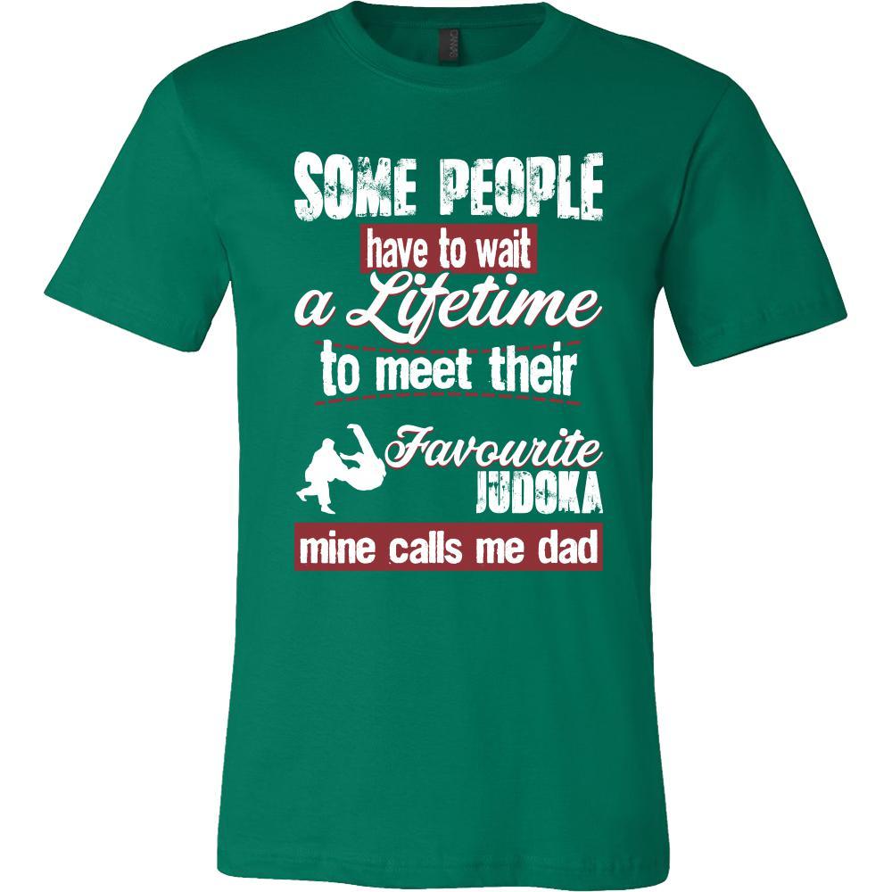 Judo Shirt - Some people have to wait a lifetime to meet their favorite Judo player mine calls me dad- Sport father-T-shirt-Teelime | shirts-hoodies-mugs