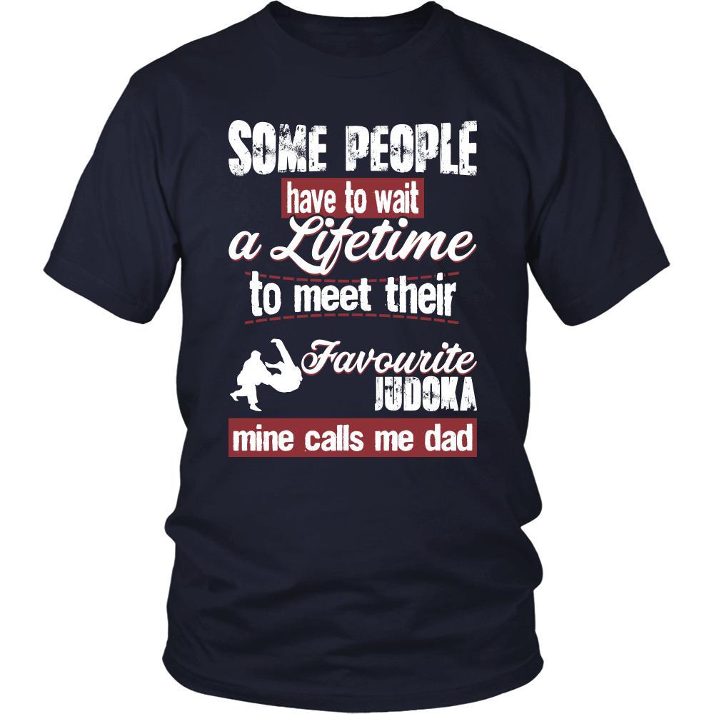 Judo Shirt - Some people have to wait a lifetime to meet their favorite Judo player mine calls me dad- Sport father-T-shirt-Teelime | shirts-hoodies-mugs