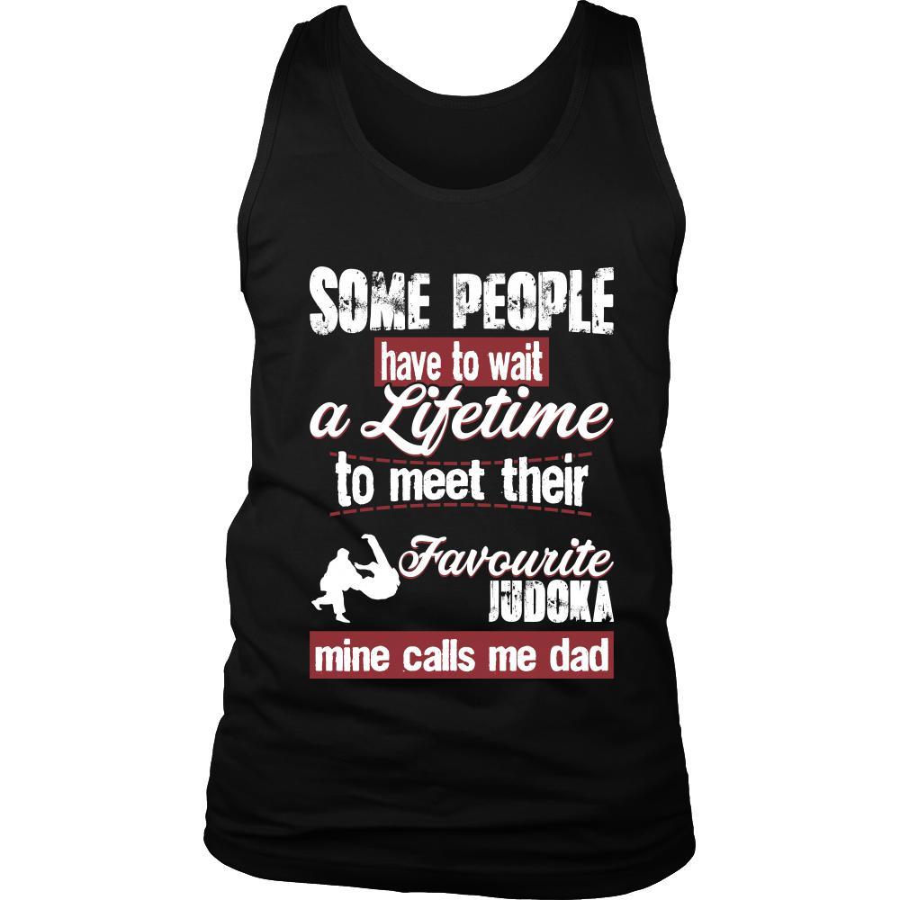 Judo Shirt - Some people have to wait a lifetime to meet their favorite Judo player mine calls me dad- Sport father-T-shirt-Teelime | shirts-hoodies-mugs