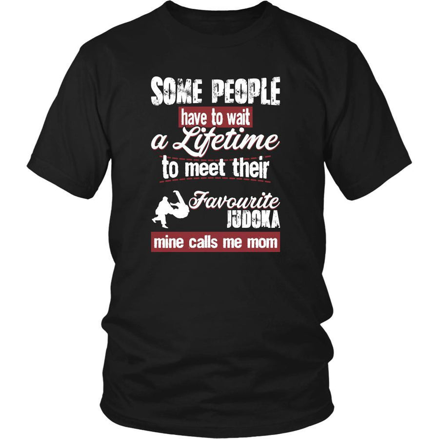 Judo Shirt - Some people have to wait a lifetime to meet their favorite Judo player mine calls me mom- Sport mother-T-shirt-Teelime | shirts-hoodies-mugs