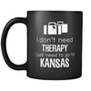 Kansas I Don't Need Therapy I Need To Go To Kansas 11oz Black Mug-Drinkware-Teelime | shirts-hoodies-mugs