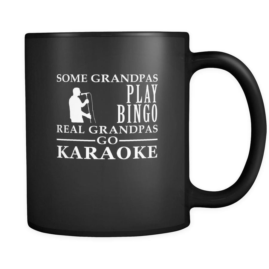 Karaoke Some Grandpas play bingo, real Grandpas go Karaoke 11oz Black Mug-Drinkware-Teelime | shirts-hoodies-mugs