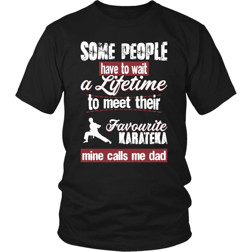 Karate Shirt - Some people have to wait a lifetime to meet their favorite Karate player mine calls me dad- Sport father-T-shirt-Teelime | shirts-hoodies-mugs