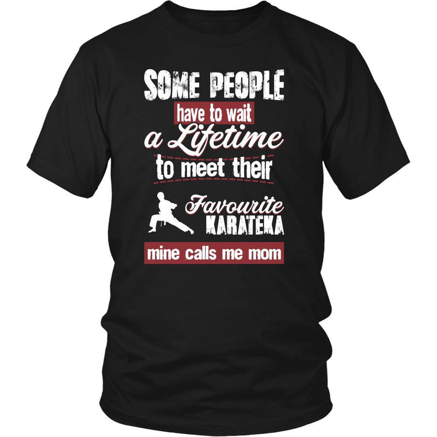 Karate Shirt - Some people have to wait a lifetime to meet their favorite Karate player mine calls me mom- Sport mother-T-shirt-Teelime | shirts-hoodies-mugs