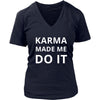 Karma - Karma made me do it - Karma Funny Shirt-T-shirt-Teelime | shirts-hoodies-mugs