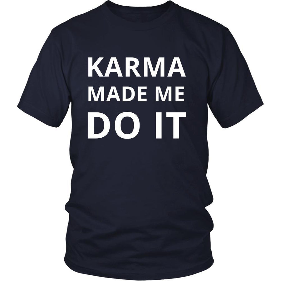 Karma - Karma made me do it - Karma Funny Shirt-T-shirt-Teelime | shirts-hoodies-mugs