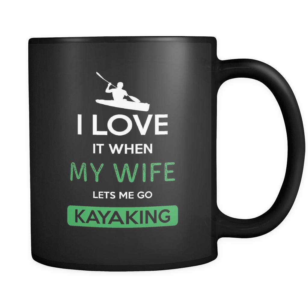 Kayaking - I love it when my wife lets me go Kayaking - 11oz Black Mug-Drinkware-Teelime | shirts-hoodies-mugs