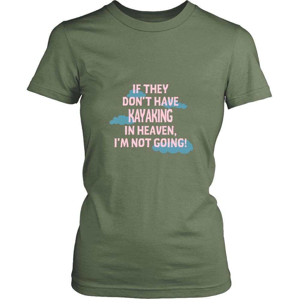 Kayaking Shirt - If they don't have Kayaking in heaven I'm not going- Hobby Gift-T-shirt-Teelime | shirts-hoodies-mugs