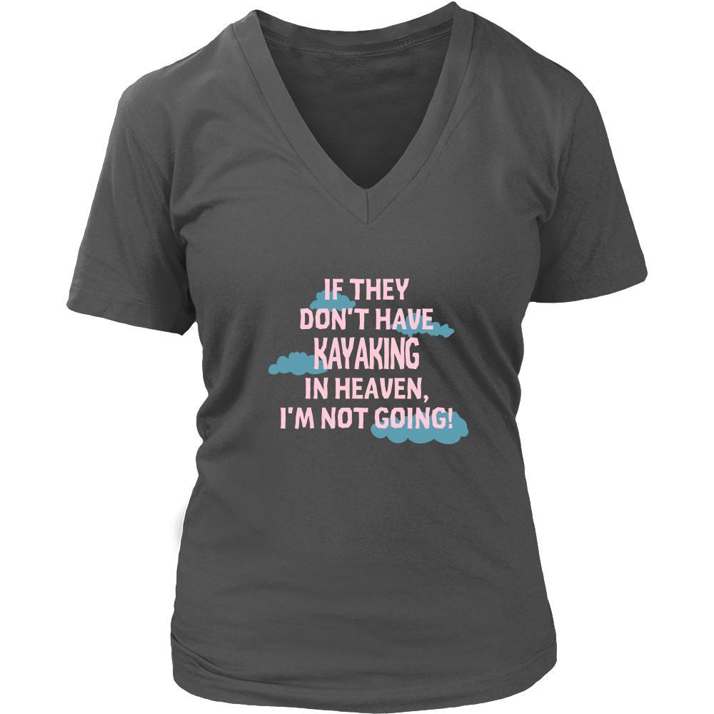 Kayaking Shirt - If they don't have Kayaking in heaven I'm not going- Hobby Gift-T-shirt-Teelime | shirts-hoodies-mugs