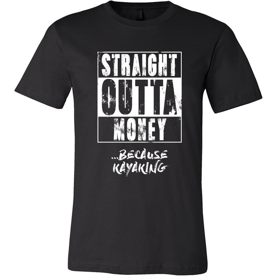 Kayaking Shirt - Straight outta money ...because Kayaking- Hobby Gift-T-shirt-Teelime | shirts-hoodies-mugs