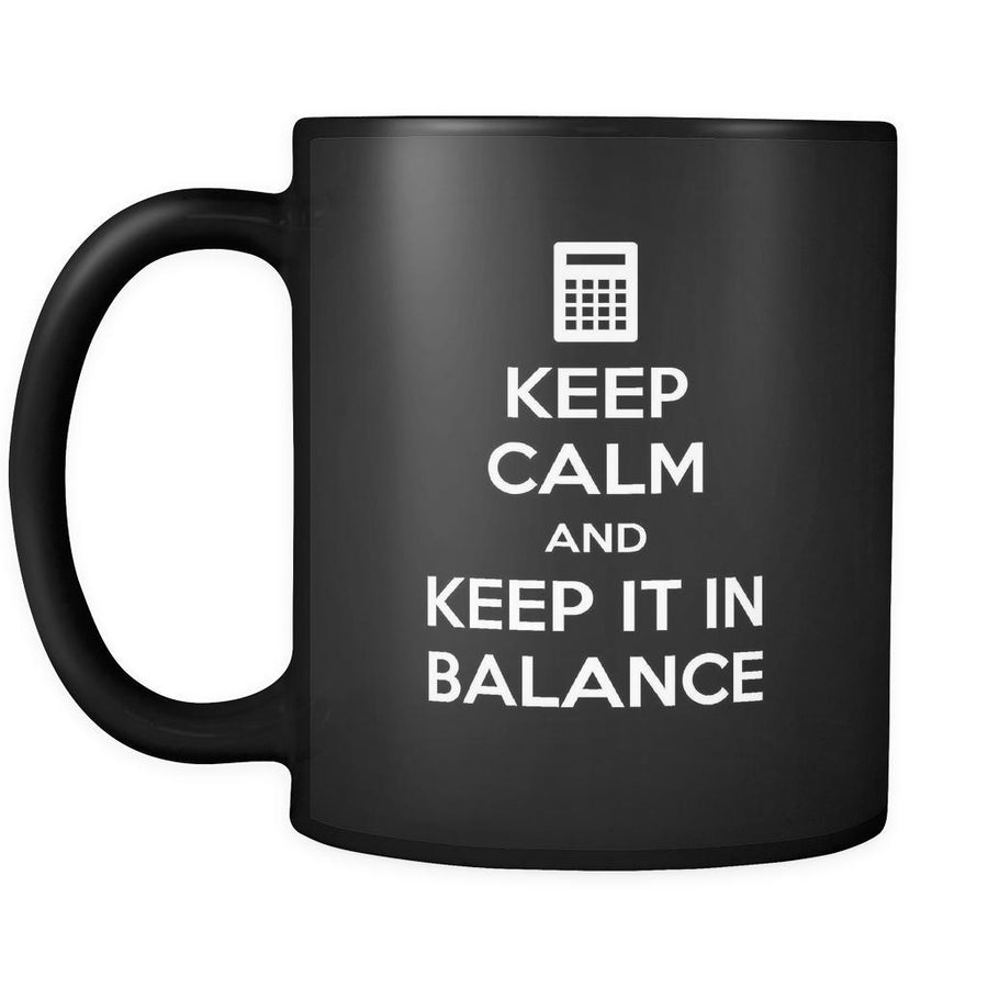 Keep calm and keep it in balance mug - accountant mug (11oz) Black-Drinkware-Teelime | shirts-hoodies-mugs