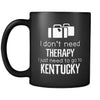 Kentucky I Don't Need Therapy I Need To Go To Kentucky 11oz Black Mug-Drinkware-Teelime | shirts-hoodies-mugs