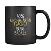 Kindergarten Teacher 49% Kindergarten Teacher 51% Badass 11oz Black Mug-Drinkware-Teelime | shirts-hoodies-mugs