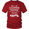 Kindergarten Teacher - I'm a Tattooed Kindergarten Teacher,... much hotter - Profession/Job Shirt-T-shirt-Teelime | shirts-hoodies-mugs