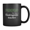 Kindergarten Teacher Proud To Be A Kindergarten Teacher 11oz Black Mug-Drinkware-Teelime | shirts-hoodies-mugs